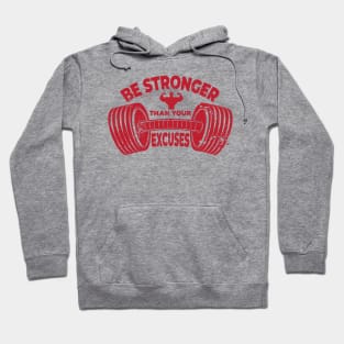 Be Stronger More Than Your execuses Hoodie